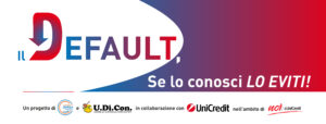 Il default, al via la campagna di MDC e U.Di.Con, in collaborazione con UniCreditIl default, al via la campagna di MDC e U.Di.Con, in collaborazione con UniCredit